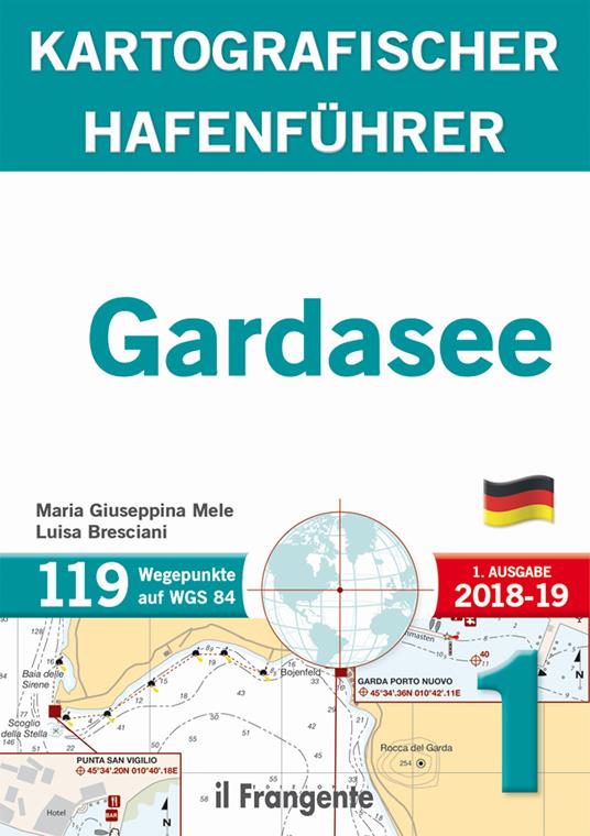 Gardasee kartografischer hafenführer P1 - Maria Giuseppina Mele,Luisa Bresciani - copertina