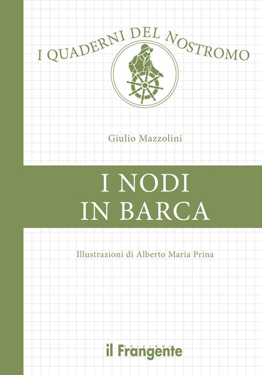 I nodi in barca. Ediz. illustrata - Giulio Mazzolini - copertina