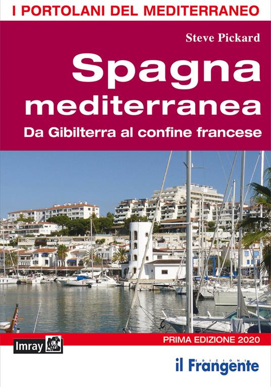Spagna mediterranea. Da Gibilterra al confine francese - Steve Pickard - copertina