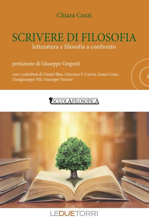 Scrivere i filosofia. Letteratura e filosofia a confronto - Chiara Cozzi - copertina