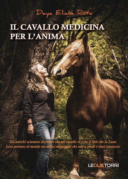 Il cavallo medicina per l'anima - Daya Eliana Rota - copertina