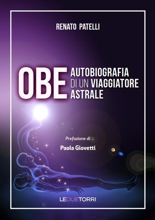 OBE Autobiografia di un viaggiatore astrale - Renato Patelli - copertina