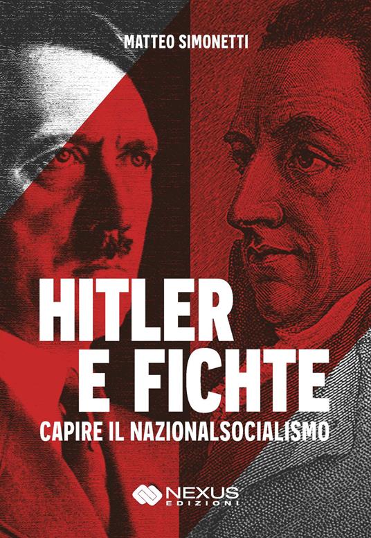 Hitler e Fichte. Capire il nazionalsocialismo - Matteo Simonetti - copertina