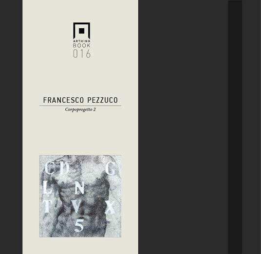 Francesco Pezzuco. Corpoprogetto 2. Ediz. italiana e inglese - copertina