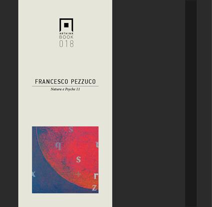 Francesco Pezzuco. Natura e Psyche 11. Ediz. italiana e inglese - copertina