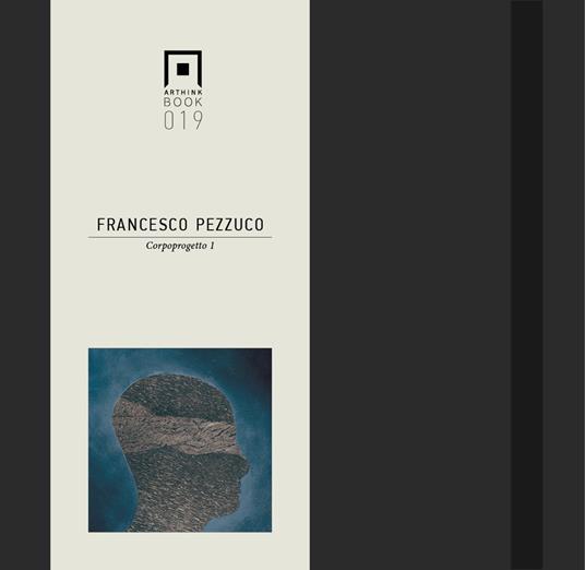 Francesco Pezzuco. Corpoprogetto 1. Ediz. italiana e inglese - copertina