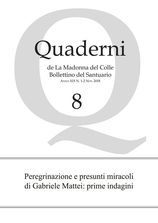 Quaderni de la Madonna del Colle. Bollettino del santuario (2018). Vol. 1-2: Peregrinazione e presunti miracoli di Gabriele Mattei: prime indagini - copertina