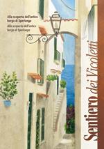 Sentiero dei Vicoletti. Alla scoperta dell’antico borgo di Sperlonga. Ediz. italiana e inglese