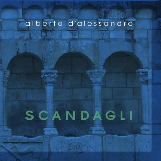 Scandagli - Alberto D'Alessandro - copertina