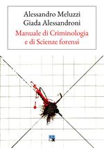 Manuale di criminologia e di scienze forensi