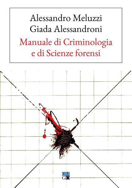 Manuale di criminologia e di scienze forensi - Alessandro Meluzzi,Giada Alessandroni - copertina