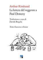 La lettera del veggente a Paul Demeny. Testo francese a fronte