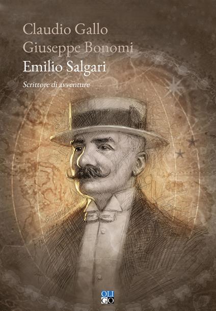 Emilio Salgari. Scrittore di avventure - Claudio Gallo,Giuseppe Bonomi - copertina