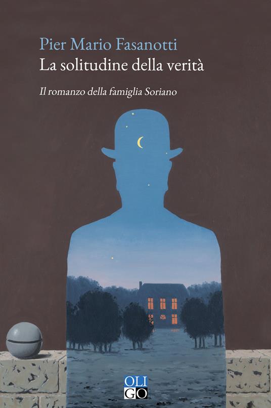 La solitudine della verità. Il romanzo della famiglia Soriano - Pier Mario Fasanotti - copertina