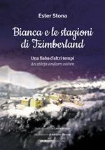 Bianca e le stagioni di Tzimberland. Una fiaba d’altri tempi-An stòrja andarn zaiten