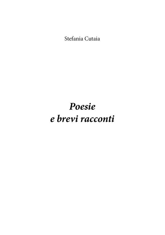Poesie e brevi racconti - Stefania Cutaia - copertina