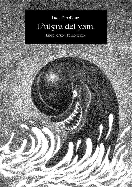 L' ulgra del yam. Vol. 3 - Luca Cipollone - copertina