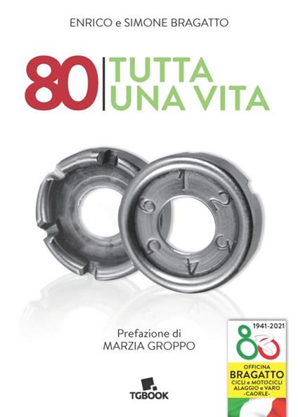 80 tutta una vita - Enrico Bragatto,Simone Bragatto - copertina