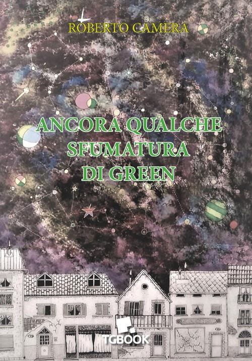 Ancora qualche sfumatura di green - Roberto Camera - copertina