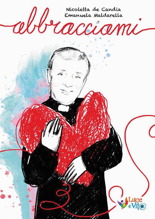 Abbracciami. Don Tonino Bello si presenta ai bambini - copertina