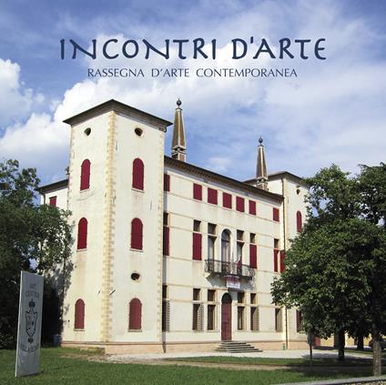 Incontri d'arte. Rassegna d'arte contemporanea. Catalogo della mostra (Caerano di San Marco, novembre 2018). Ediz. illustrata - copertina