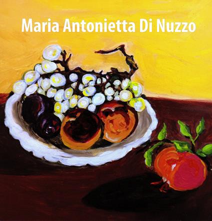 Maria Antonietta Di Nuzzo. Ediz. italiana e inglese - copertina