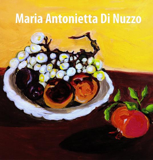 Maria Antonietta Di Nuzzo. Ediz. italiana e inglese - copertina