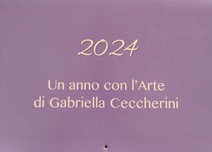 Un anno con l'arte di Gabriella Ceccherini 2024 - Gabriella Ceccherini - copertina