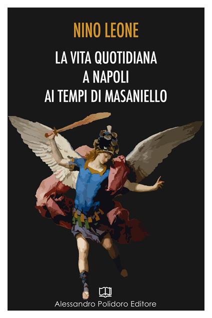 La vita quotidiana a Napoli ai tempi di Masaniello - Nino Leone - copertina
