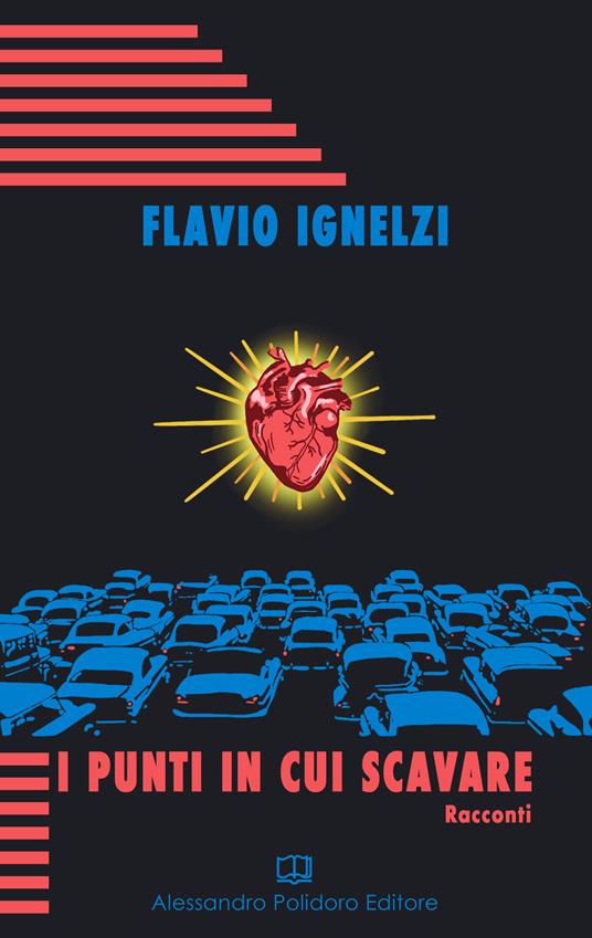I punti in cui scavare - Flavio Ignelzi - copertina