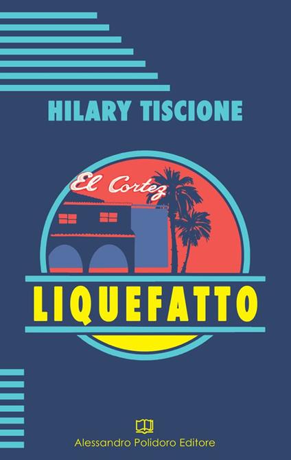 Liquefatto - Hilary Tiscione - copertina