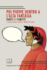 Poi piovve dentro a l'alta fantasia. Dante e i fumetti