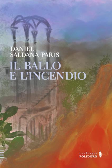 Il ballo e l'incendio - Daniel Saldaña París - copertina