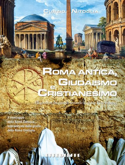 Roma Antica, Giudaismo e Cristianesimo - Curzio Nitoglia - copertina