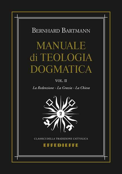 Manuale di dogmatica. Vol. 2: La redenzione-La grazia-La chiesa - Bernhard Bartmann - copertina