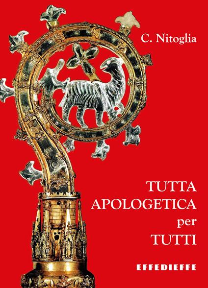 Tutta Apologetica per tutti - Curzio Nitoglia - copertina