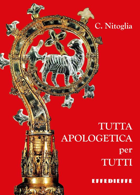 Tutta Apologetica per tutti - Curzio Nitoglia - copertina