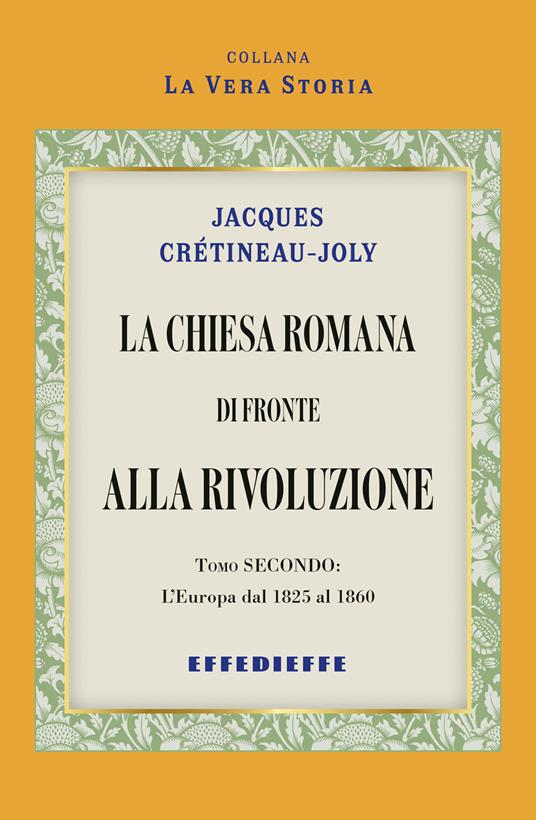 La Chiesa Romana di fronte alla rivoluzione. Vol. 2 - Jacques Crétineau-Joly - copertina