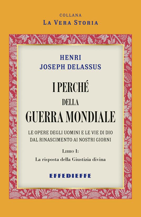 I perché della Guerra Mondiale. Vol. 1 - Henri Delassus - copertina