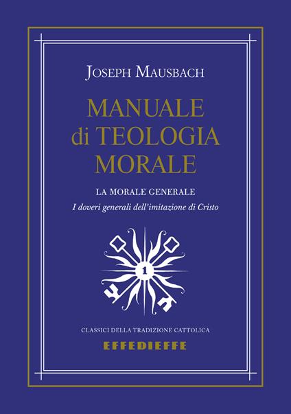 Manuale di teologia morale. Vol. 1 - Joseph Mausbach - copertina