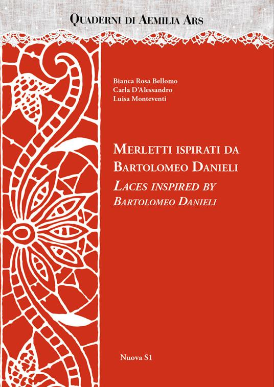 Merletti ispirati da Bartolomeo Danieli-Laces inspired by Bartolomeo Danieli - Bianca Rosa Bellomo,Carla D'Alessandro,Luisa Monteventi - copertina