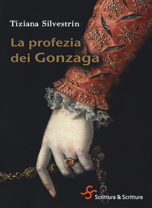 La profezia dei Gonzaga - Tiziana Silvestrin - copertina