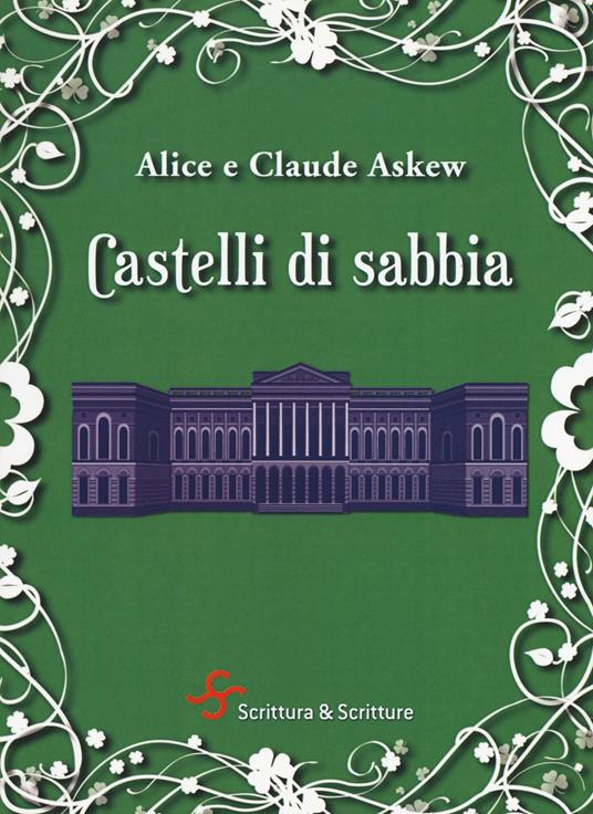 Castelli di sabbia - Alice Askew,Claude Askew - copertina
