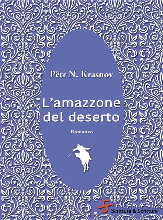 L' amazzone del deserto - Pëtr N. Krasnov,Sabina Ferri - ebook