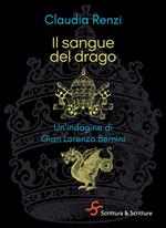 Il sangue del drago. Un'indagine di Gian Lorenzo Bernini