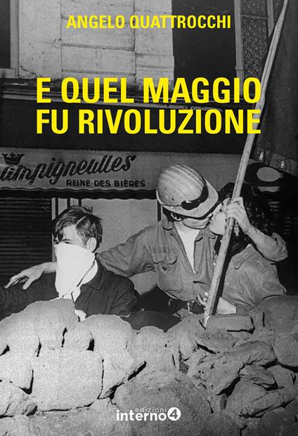 E quel maggio fu rivoluzione - Angelo Quattrocchi - copertina