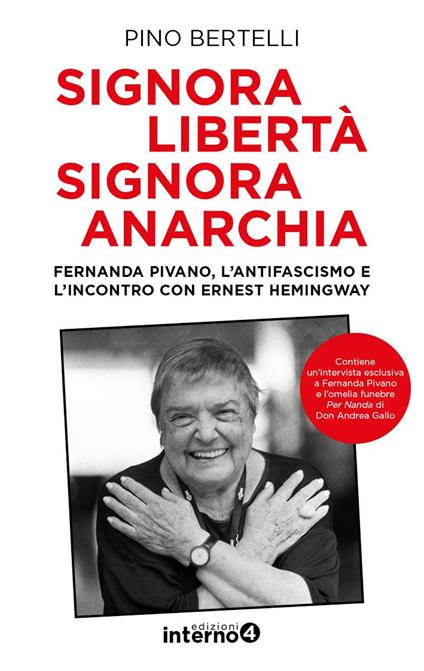 Signora libertà signora anarchia. Fernanda Pivano, l'antifascismo e l'incontro con Ernest Hemingway - Pino Bertelli - ebook