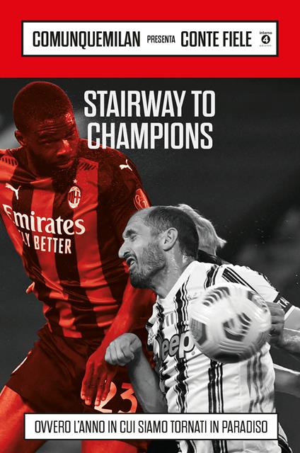 Stairway to champions. Ovvero l'anno in cui siamo tornati in paradiso - Conte Fiele,Comunquemilan - copertina