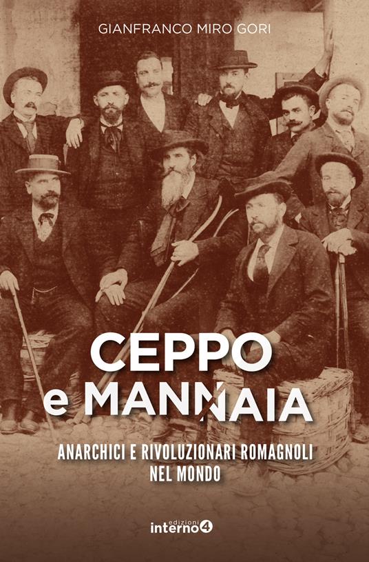 Ceppo e mannaia. Anarchici e rivoluzionari romagnoli nel mondo - Gianfranco Miro Gori - copertina