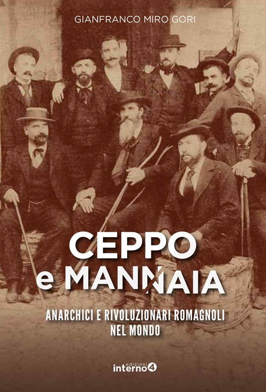 Ceppo e mannaia. Anarchici e rivoluzionari romagnoli nel mondo - Gianfranco Miro Gori - ebook